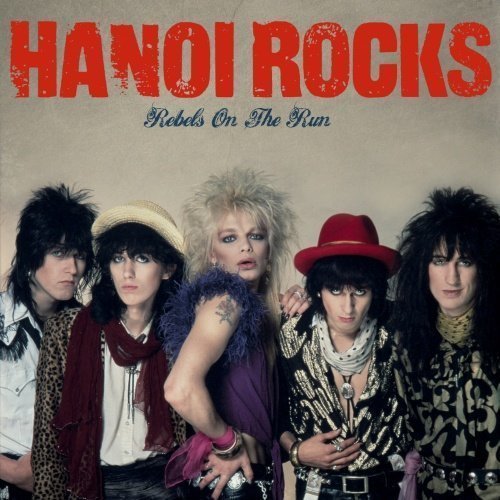 Hanoi Rocks - Rebels on the Run