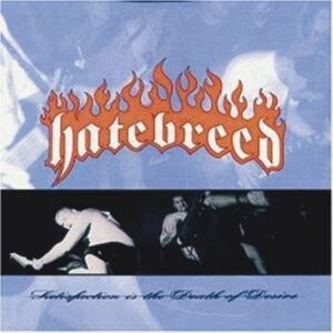 Hatebreed Satisfaction Is The Death Of Desire CD