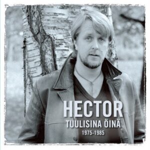 Hector - Tuulisina öinä 1975-1985