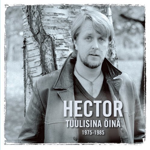 Hector - Tuulisina öinä  1975-1985