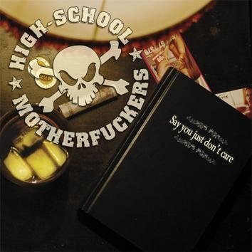 High-School Motherfuckers Say You Just Don't Care CD