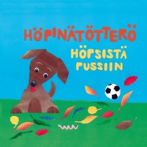 Höpinätötterö - Höpsistä pussiin