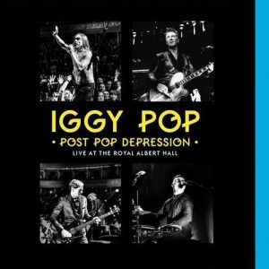 Iggy Pop - Post Pop Depression - Live Live At Royal Albert Hall