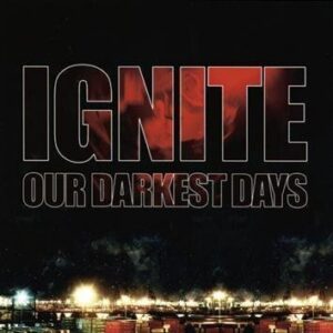 Ignite Our Darkest Days CD