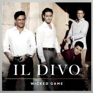 Il Divo - Wicked Game