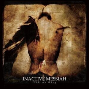 Inactive Messiah Be My Drug CD