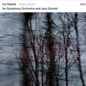 Iro Haarla Quintet - Ante Lucem