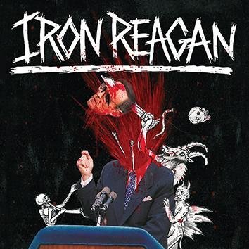 Iron Reagan The Tyranny Of Will CD