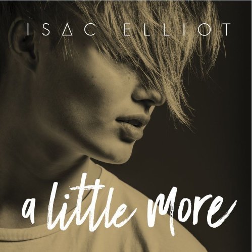 Isac Elliot - A Little More (EP)