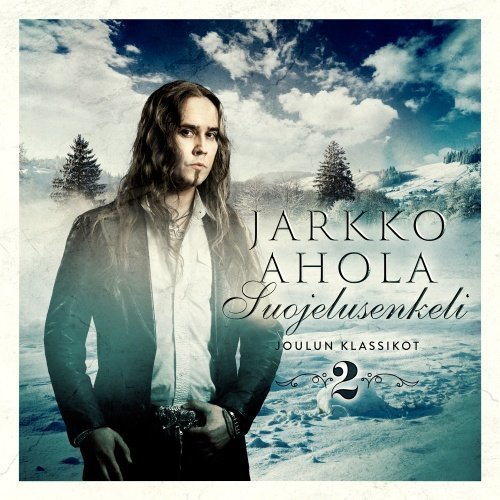 Jarkko Ahola - Suojelusenkeli - Joulun klassikot 2