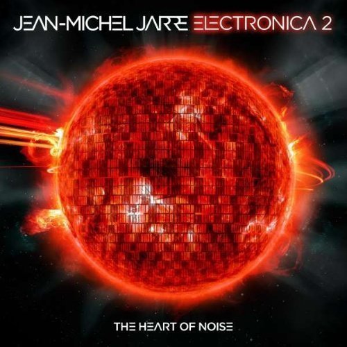 Jean Michel Jarre - Electronica 2: The Heart Of Noise