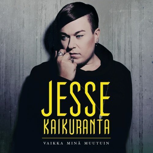 Jesse Kaikuranta - Vaikka minä muutuin