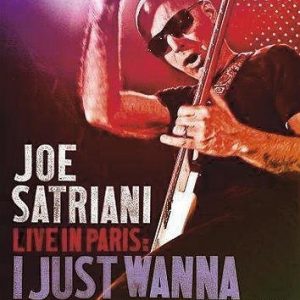 Joe Satriani Live In Paris: I Just Wanna Rock DVD