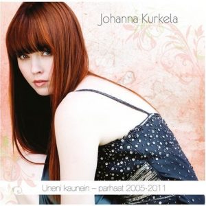 Johanna Kurkela - Uneni kaunein - Parhaat 2005 - 2011 (2 CD)