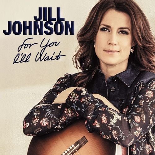 Johnson Jill - For You I'll Wait