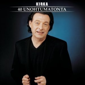 Kirka - 40 Unohtumatonta