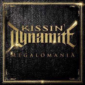 Kissin´ Dynamite Megalomania CD