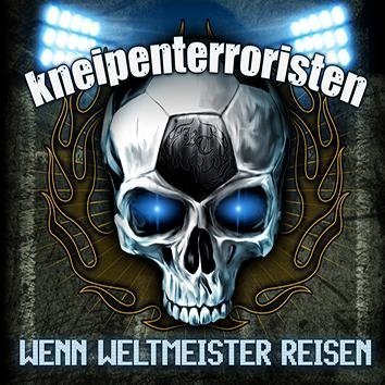 Kneipenterroristen Wenn Weltmeister Reisen CD