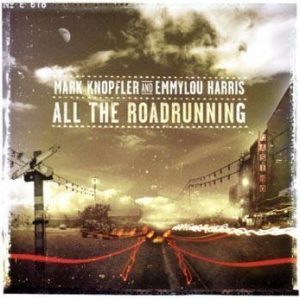 Knopfler Mark & Emmylou Harris - All The Road Running