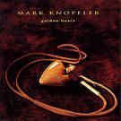 Knopfler Mark - Golden Heart