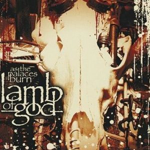 Lamb Of God As The Palaces Burn CD