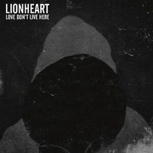 Lionheart Love Don't Live Here CD