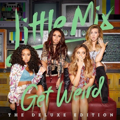 Little Mix - Get Weird (Deluxe)