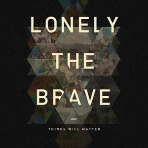 Lonely The Brave Things Will Matter CD