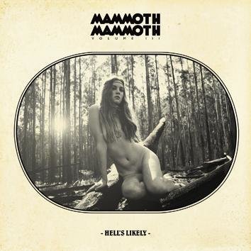 Mammoth Mammoth Vol. Iii Hell's Likely CD