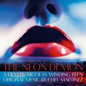 Martinez Cliff - The Neon Demon (Original Motion Picture Soundtrack)