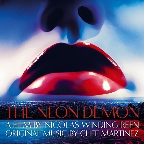 Martinez Cliff - The Neon Demon (Original Motion Picture Soundtrack)