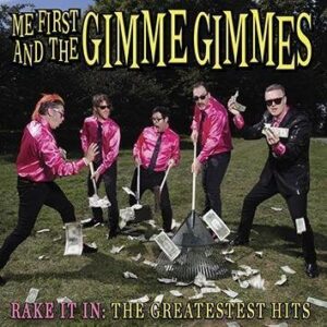 Me First And The Gimme Gimmes Rake It In: The Greatestest Hits CD