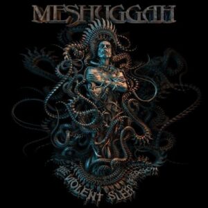 Meshuggah - The Violent Sleep Of Reason (Digipak)