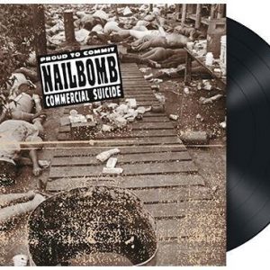 Nailbomb Proud To Commit Commercial Suicide LP