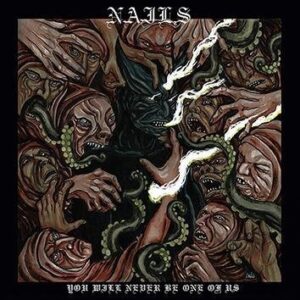 Nails You Will Never Be One Of Us CD