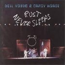 Neil Young & Crazy Horse - Rust Never Sleeps