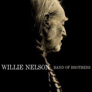 Nelson Willie - Band Of Brothers