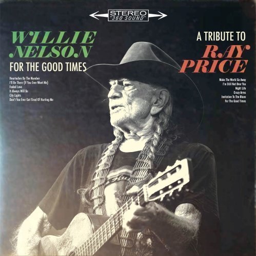 Nelson Willie - For the Good Times: A Tribute to Ray Price