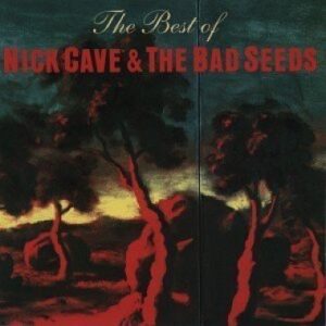 Nick Cave And The Bad Seeds - The Best Of