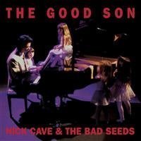 Nick Cave And The Bad Seeds - The Good Son (2010 Remaster)