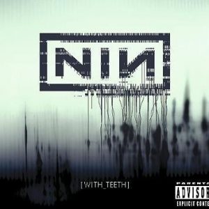 Nine Inch Nails With Teeth CD