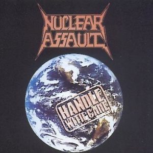 Nuclear Assault Handle With Care CD
