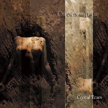 On Thorns I Lay Crystal Tears CD