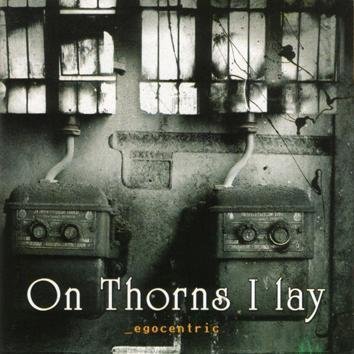 On Thorns I Lay Egocentric CD