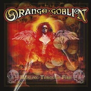 Orange Goblin Healing Through Fire CD