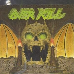 Overkill The Years Of Decay CD