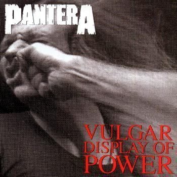 Pantera - Vulgar Display Of Power