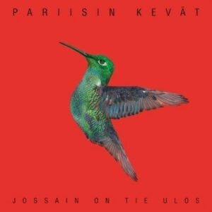 Pariisin Kevät - Jossain on tie ulos