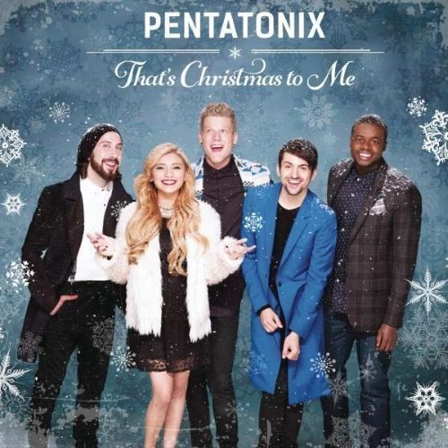 Pentatonix - That's Christmas To Me