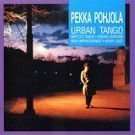 Pohjola Pekka - Urban Tango (Remastered)